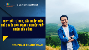 Hành trình kinh doanh đầy nhân văn của CEO Phạm Thanh Tuấn